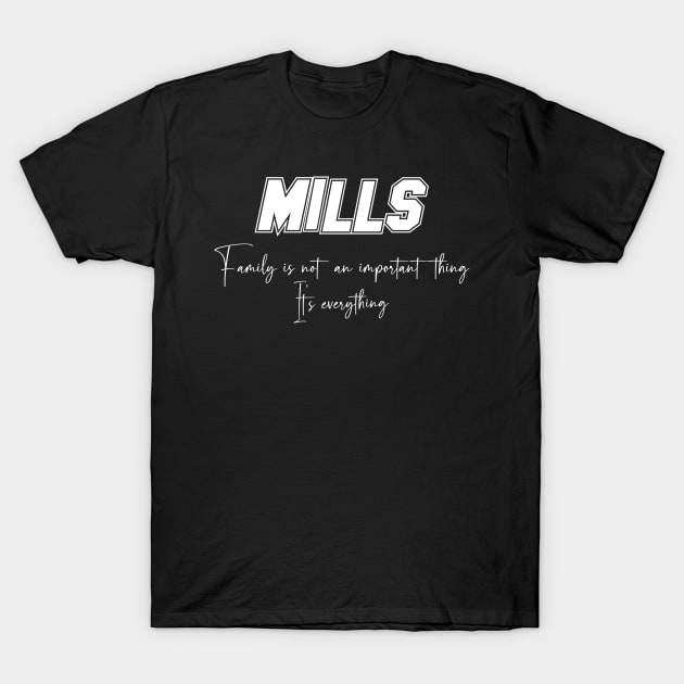 Mills Second Name, Mills Family Name, Mills Middle Name T-Shirt by JohnstonParrishE8NYy